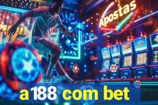 a188 com bet